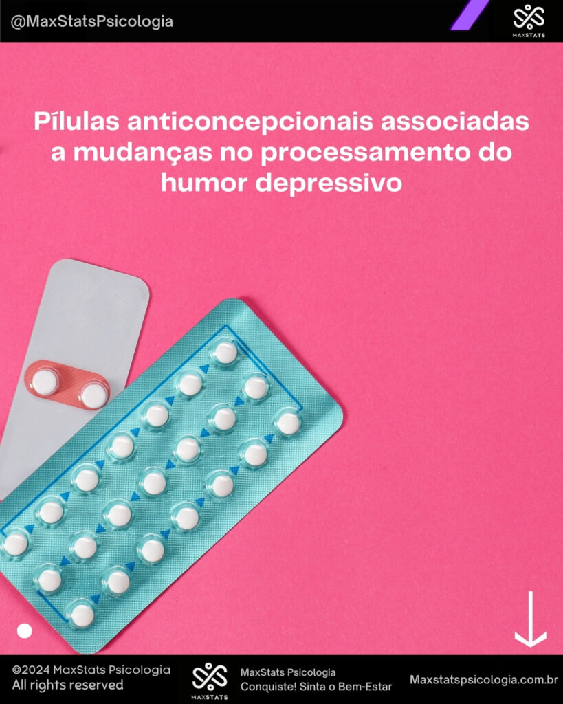 Uma imagem com fundo rosa, mostrando cartelas de pílulas anticoncepcionais organizadas. A frase no topo destaca: "Pílulas anticoncepcionais associadas a mudanças no processamento do humor depressivo", chamando a atenção para o tema da publicação.